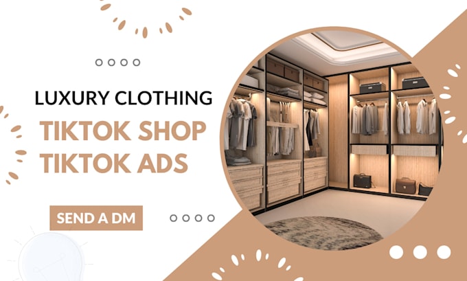 Gig Preview - Luxury clothing store tiktok shop setup tiktok ads tiktok dropshipping ads