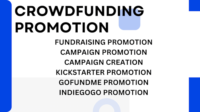 Gig Preview - Do crowdfunding campaign promotion, creation on gofundme, indiegogo, kickstarter