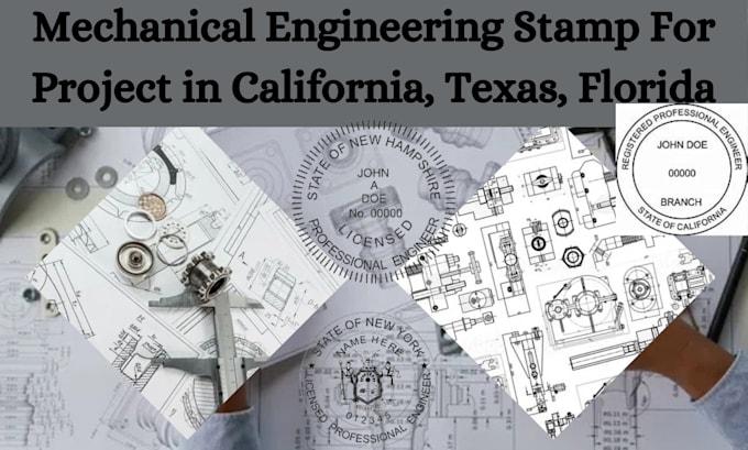 Gig Preview - Offer mechanical engineering stamp for project in california, texas, florida