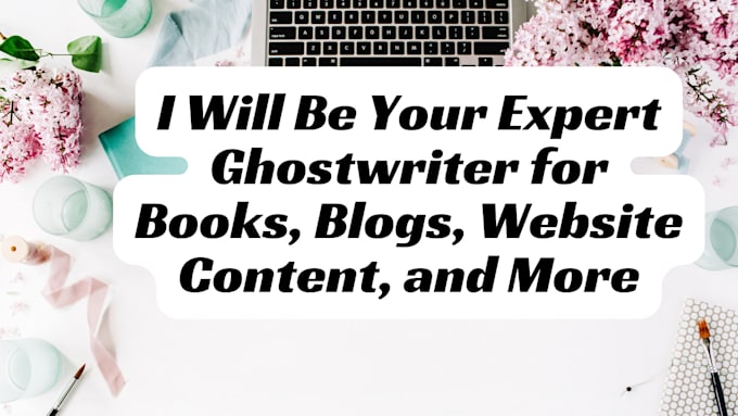 Gig Preview - Be your expert ghostwriter for books, blogs, website content