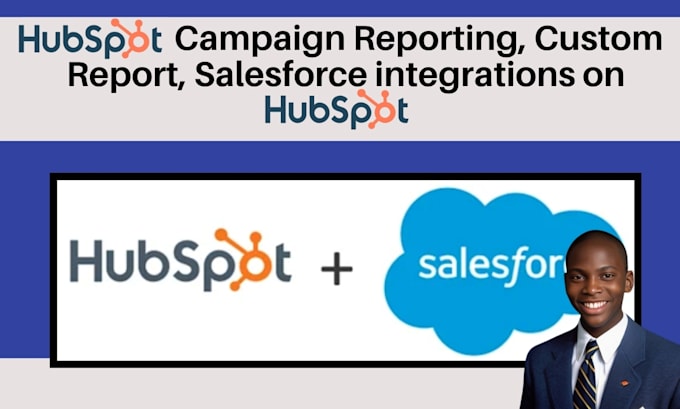 Gig Preview - Do hubspot campaign reporting, custom reporting salesforce integration hubspot