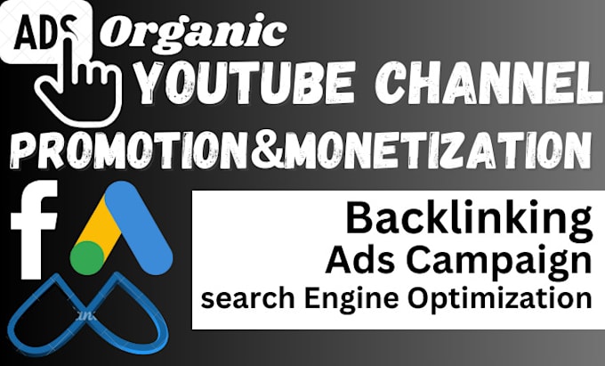 Gig Preview - Run ads campaign for youtube channel to gain more audiences to monetization