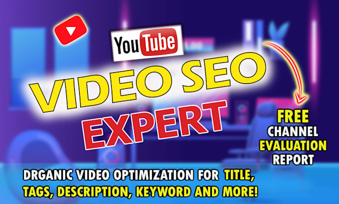 Gig Preview - Youtube video SEO expert increase your video visibility