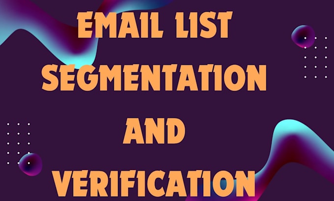 Gig Preview - Do email list verification and segmentation