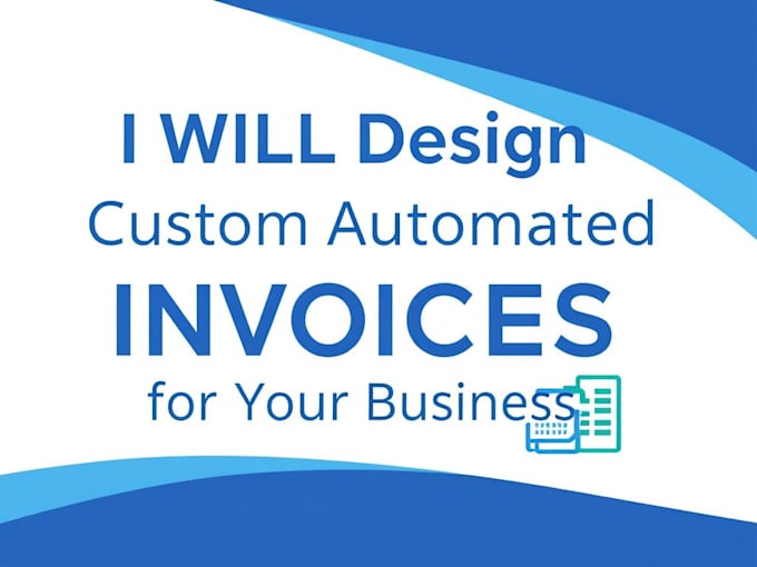 Gig Preview - Design automated invoicing and billing system