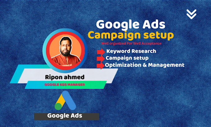 Gig Preview - Do setup and manage your google ads campaigns