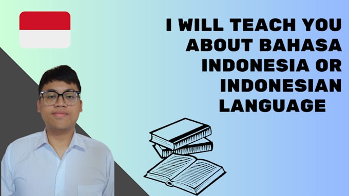 Gig Preview - Teach you about bahasa indonesia or indonesian language