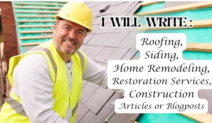 Gig Preview - Write construction,DIY,roofing,remodeling, home repair services article or blog