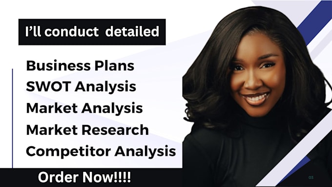 Gig Preview - Do detailed market research analysis,business plan, competitor and swot analysis