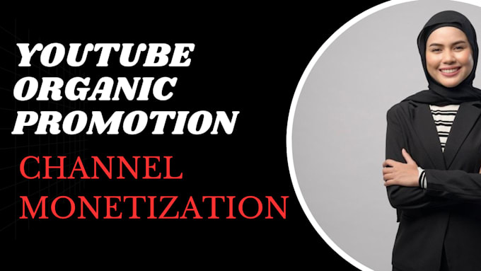 Gig Preview - Super fast organic youtube video promotion, channel growth, channel monetization