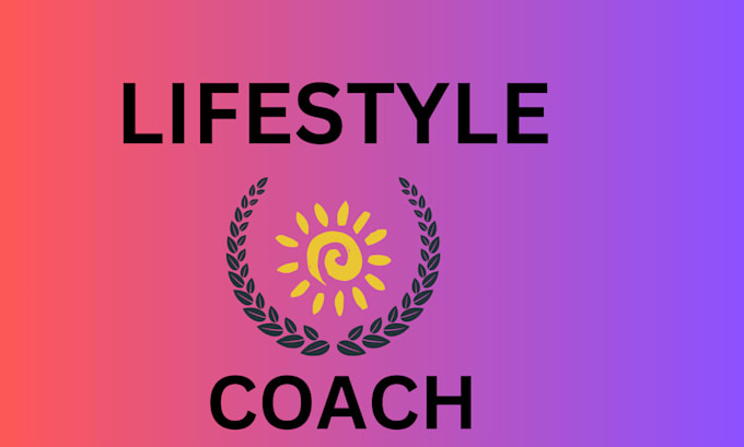 Gig Preview - Be your lifestyle coach, professional lifestyle coach