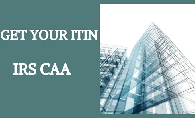 Bestseller - obtain  itin for you as an irs certifying acceptance agent , caa