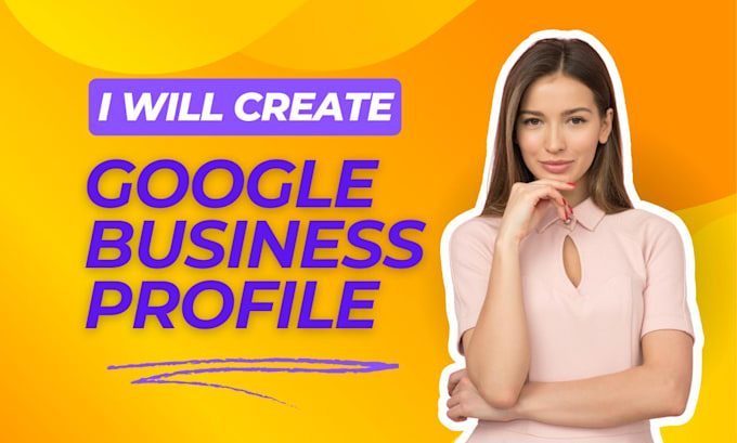 Gig Preview - Create and set up google my business profile professionally