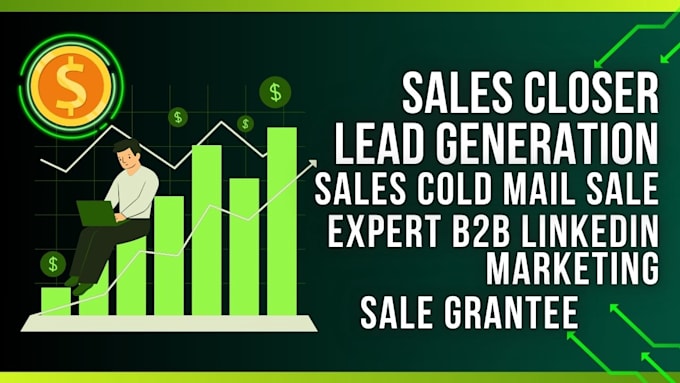 Gig Preview - Sales closer lead generation expert b2b linkedin marketing sales cold mail sale