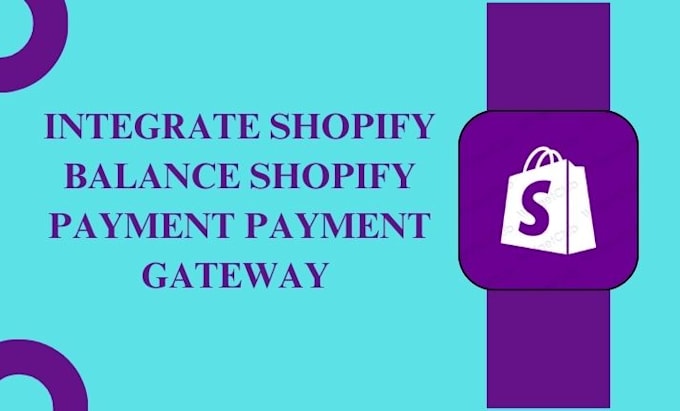 Bestseller - integrate shopify balance,shopify payment, payment gateway