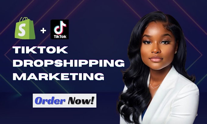 Gig Preview - Create  tiktok shop tiktok marketing  shopify marketing  dropshipping