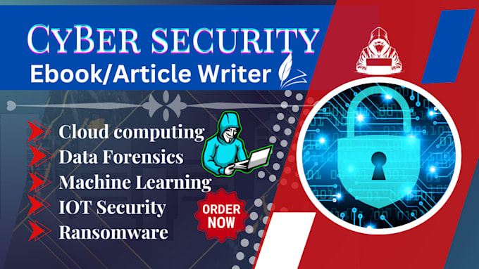 Gig Preview - Write cyber security ebook, iot, ai, cloud computing, and do technical writing