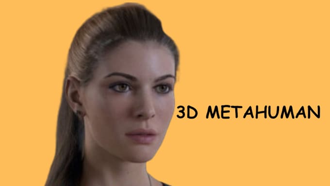 Gig Preview - Do realistic 3d metahuman for game music video characters