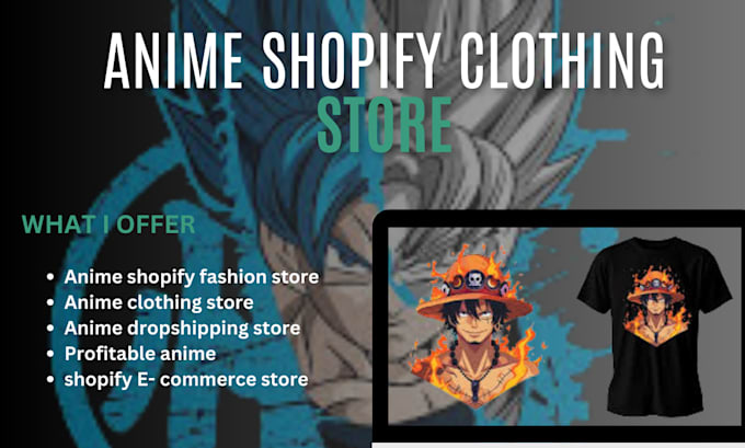 Gig Preview - Design anime shopify fashion store, anime clothing store and anime dropshipping