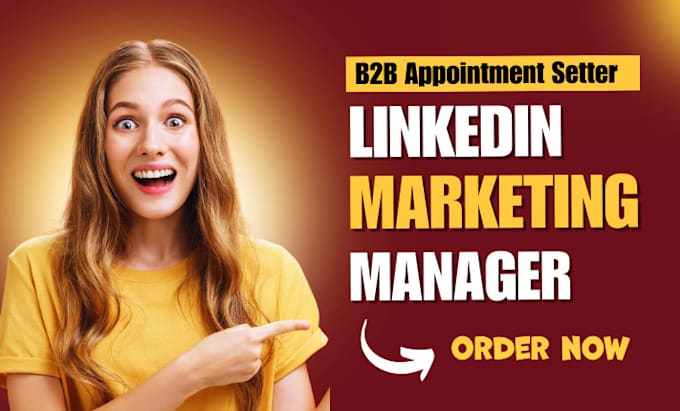 Gig Preview - Be your linkedin marketing manager, b2b b2c appointment setter