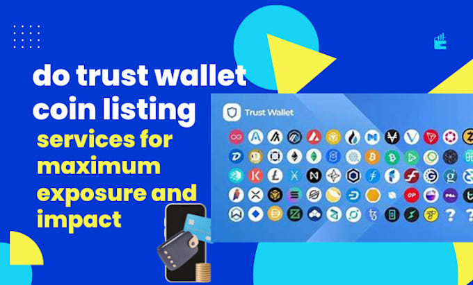 Gig Preview - Do trust wallet coin listing services for maximum exposure and impact