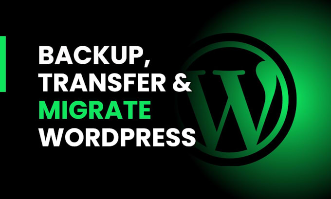 Gig Preview - Migrate wordpress,transfer and backup website within 2 hours