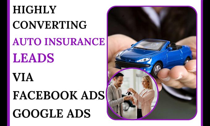 Gig Preview - Generate auto insurance leads car insurance auto finance using facebook ads