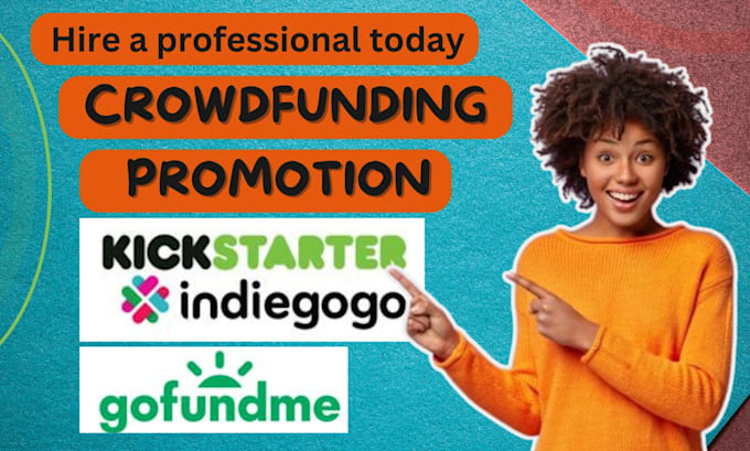 Gig Preview - Do viral crowdfunding campaign promotion for gofundme, kickstarter, wefunder