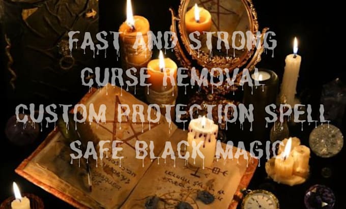 Gig Preview - Cast fast and strong curse removal, custom, protection spell, safe black magic