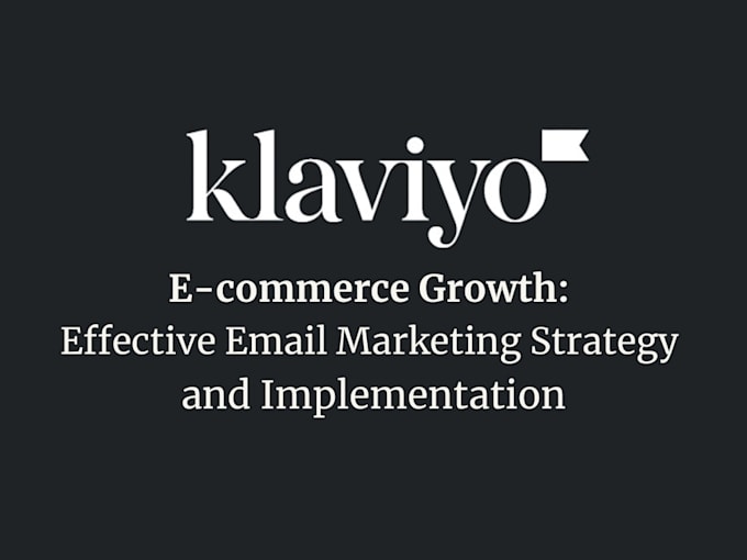 Gig Preview - Setup advanced klaviyo email flows for shopify ecommerce