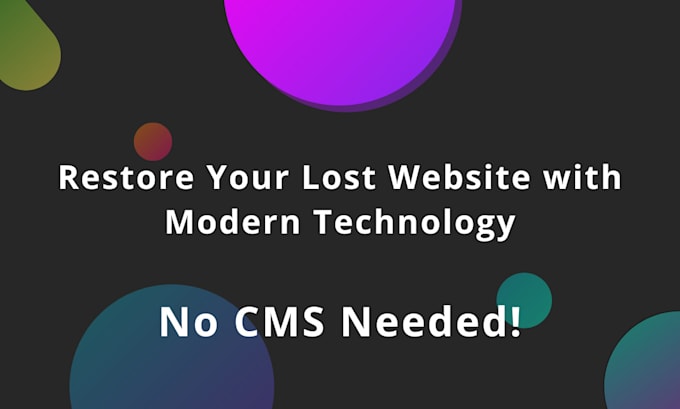 Gig Preview - Restore your lost website with modern technology no cms needed