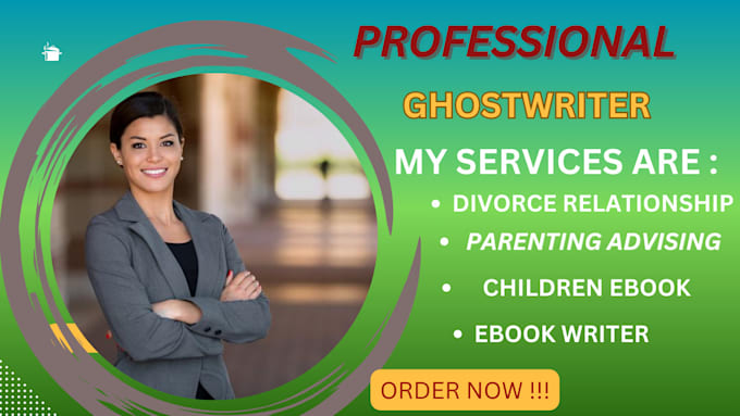 Gig Preview - Write divorce relationship parenting advising and children ebook on any topic