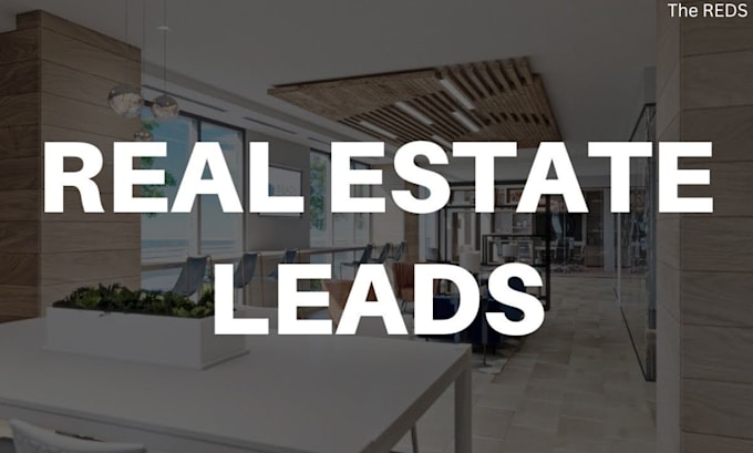 Gig Preview - Generate quality and converting real estate leads