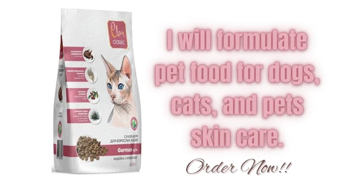 Gig Preview - Formulate pet food for dogs, cats, and pets skin care