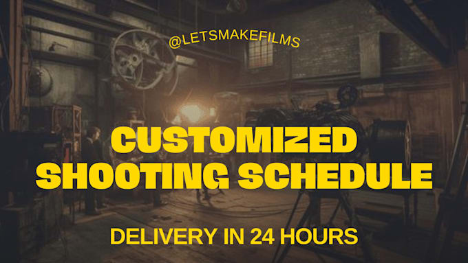 Gig Preview - Make customized schedule for your film shooting