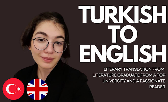 Gig Preview - Translate literary texts from turkish to english and vice versa