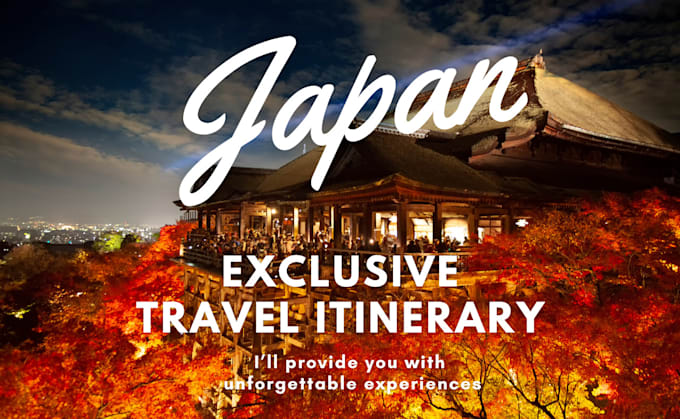 Gig Preview - Create a full personalized japan trip itinerary