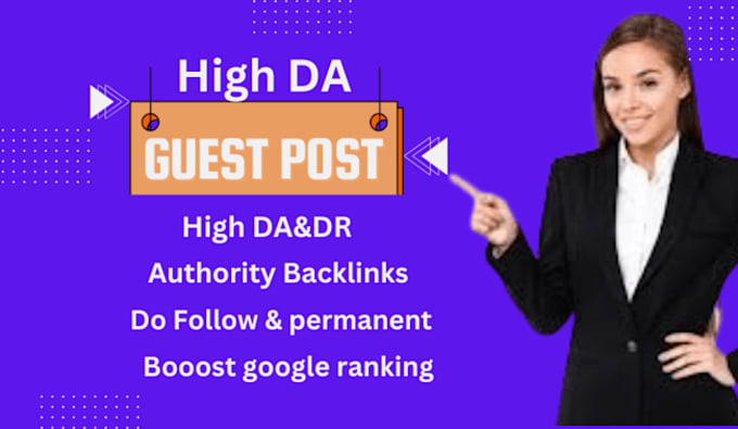 Gig Preview - Publish high da 90 plus guest posts with do follow backlinks