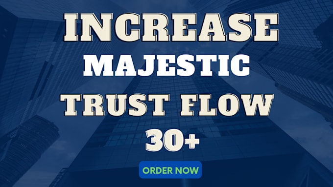 Gig Preview - Increase your website majestic trust flow upto 30 plus