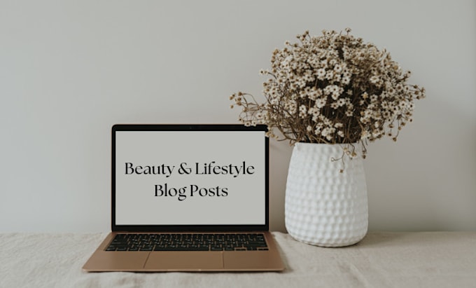 Gig Preview - Write captivating beauty, lifestyle and wellbeing blogs