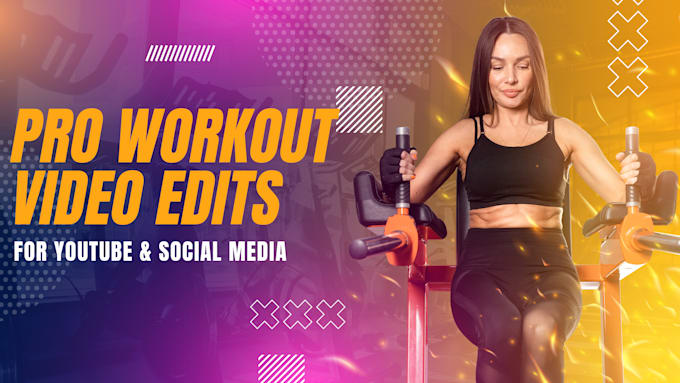 Gig Preview - Edit your gym, workout and fitness tutorial videos for youtube and social