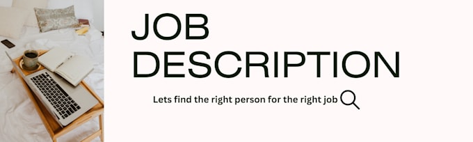 Gig Preview - Develop a job description that attracts the right people