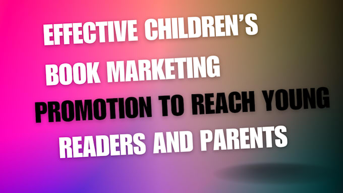 Bestseller - do effective children book marketing to reach young readers