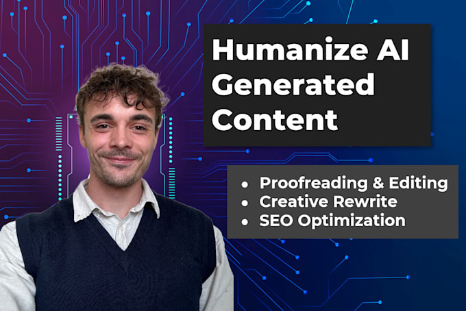 Gig Preview - Humanize and improve your ai generated content