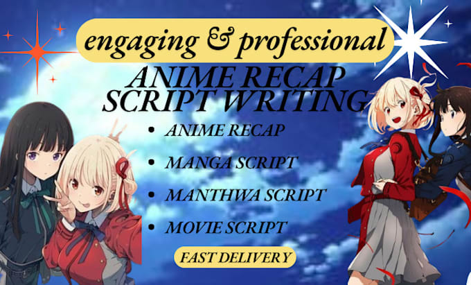 Gig Preview - Write a professional recap scripts for anime, manga, and manhwa