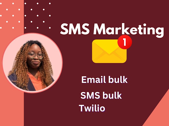 Gig Preview - Send bulk SMS message marketing campaign, bulk email with simple texting twilio