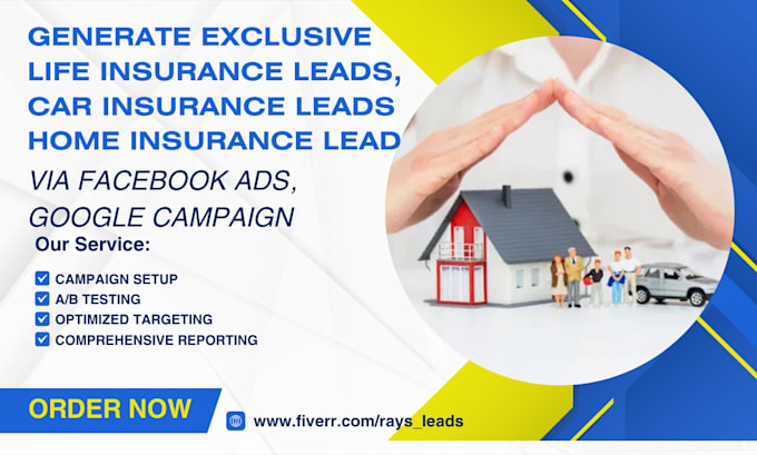 Gig Preview - Generate exclusive life insurance leads, home insurance, car insurance leads