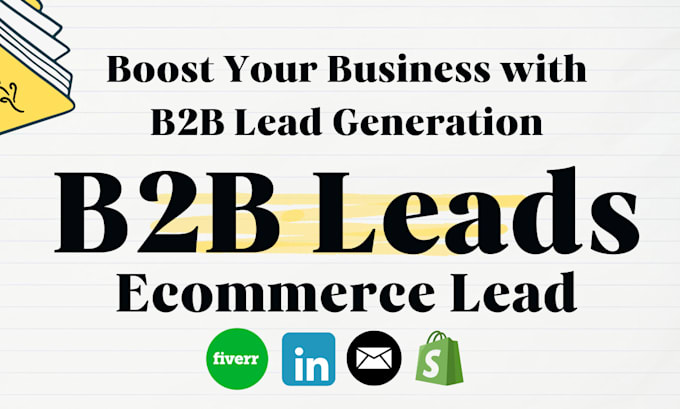 Gig Preview - Boost your business with expert b2b lead generation ecommerce lead generation