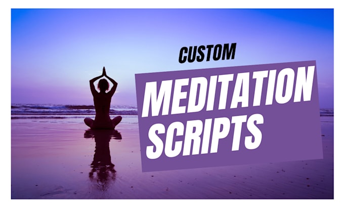 Gig Preview - Write an inspiring custom meditation script