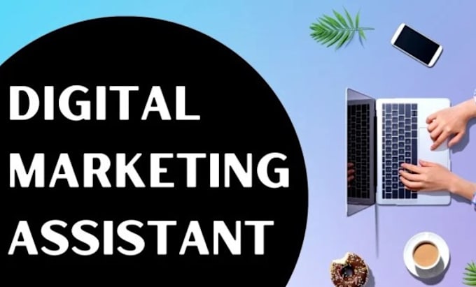 Gig Preview - Be your digital marketing assistant